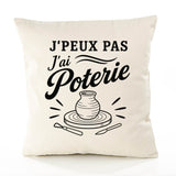 Housse de Coussin J’peux pas j’ai Poterie