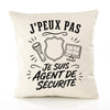 Housse de Coussin J’peux pas je suis Agent de sécurité