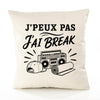 Housse de Coussin J’peux pas j’ai Break