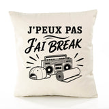 Housse de Coussin J’peux pas j’ai Break