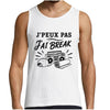 Débardeur Homme J’peux pas j’ai Break