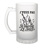 Verre à Bière J’peux pas je préfère le Jazz