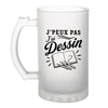 Verre à Bière J’peux pas j’ai Dessin