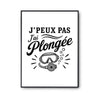 Poster J’peux pas j’ai Plongée