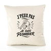 Housse de Coussin J’peux pas je suis Plombier