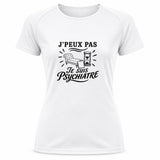 T-shirt de Sport Femme J’peux pas je suis Psychiatre