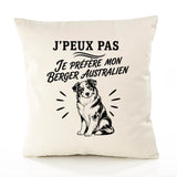 Housse de Coussin J’peux pas je préfère mon Berger Australien