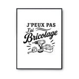 Poster J’peux pas j’ai Bricolage