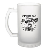 Verre à Bière J’peux pas j’ai Géocaching