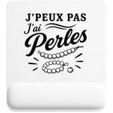 Tapis de Souris J’peux pas j’ai Perles