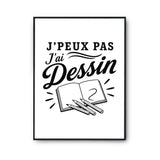 Poster J’peux pas j’ai Dessin