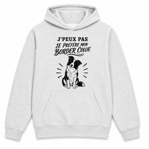 Sweat à Capuche J’peux pas je préfère mon Border Collie