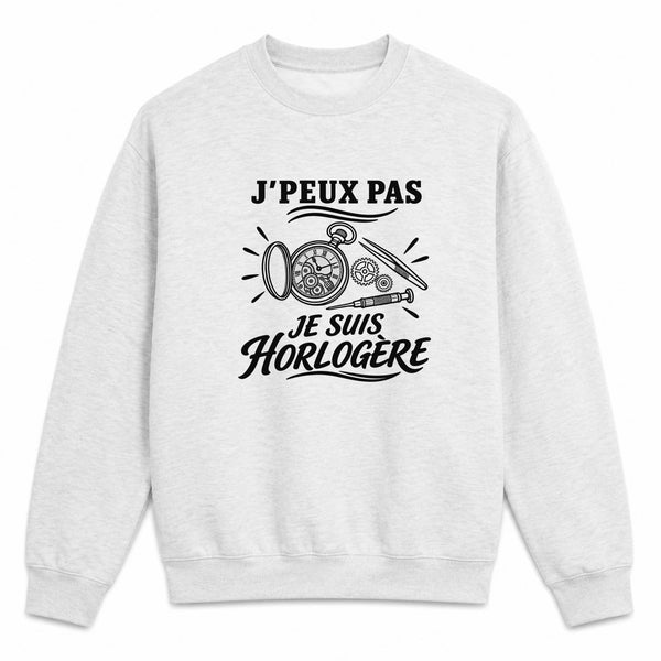 Sweat Gris Chiné J’peux pas je suis Horlogère