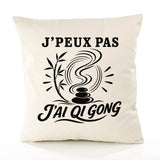 Housse de Coussin J’peux pas j’ai Qi gong