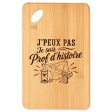 Planche à Découper J’peux pas je suis Prof d’histoire