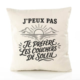 Housse de Coussin J’peux pas je préfère les Couchers de soleil