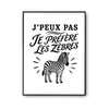 Poster J’peux pas je préfère les Zèbres
