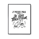 Poster J’peux pas je suis Toiletteur
