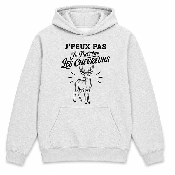 Sweat à Capuche J’peux pas je préfère les Chevreuils
