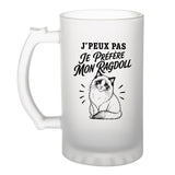 Verre à Bière J’peux pas je préfère mon Ragdoll