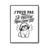Poster J’peux pas je préfère mon Shih Tzu