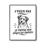 Poster J’peux pas je préfère mon Berger des Pyrénées