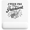 Tapis de Souris J’peux pas j’ai Patchwork