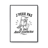 Poster J’peux pas je suis Agent d’entretien