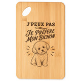 Planche à Découper J’peux pas je préfère mon Bichon