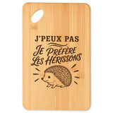 Planche à Découper J’peux pas je préfère les Hérissons