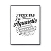 Poster J’peux pas j’ai Aquarelle