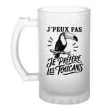 Verre à Bière J’peux pas je préfère les Toucans