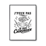 Poster J’peux pas je suis Chirurgien
