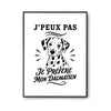 Poster J’peux pas je préfère mon Dalmatien