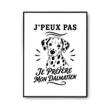 Poster J’peux pas je préfère mon Dalmatien