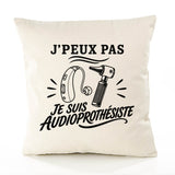 Housse de Coussin J’peux pas je suis Audioprothésiste