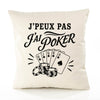 Housse de Coussin J’peux pas j’ai Poker