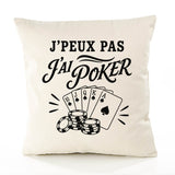 Housse de Coussin J’peux pas j’ai Poker