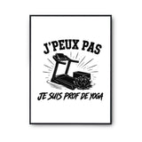 Poster J’peux pas je suis prof de Yoga