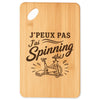 Planche à Découper J’peux pas j’ai Spinning