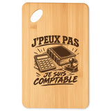 Planche à Découper J’peux pas je suis Comptable