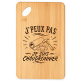 Planche à Découper J’peux pas je suis Chaudronnier