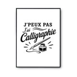 Poster J’peux pas j’ai Calligraphie