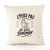 Housse de Coussin J’peux pas je suis Barman