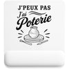 Tapis de Souris J’peux pas j’ai Poterie