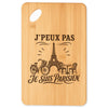 Planche à Découper J’peux pas je suis Parisien