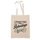 Tote Bag Beige J’peux pas j’ai Reboutage