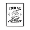 Poster J’peux pas je suis Charpentier