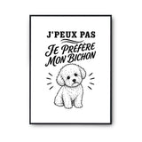 Poster J’peux pas je préfère mon Bichon