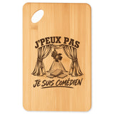 Planche à Découper J’peux pas je suis Comédien